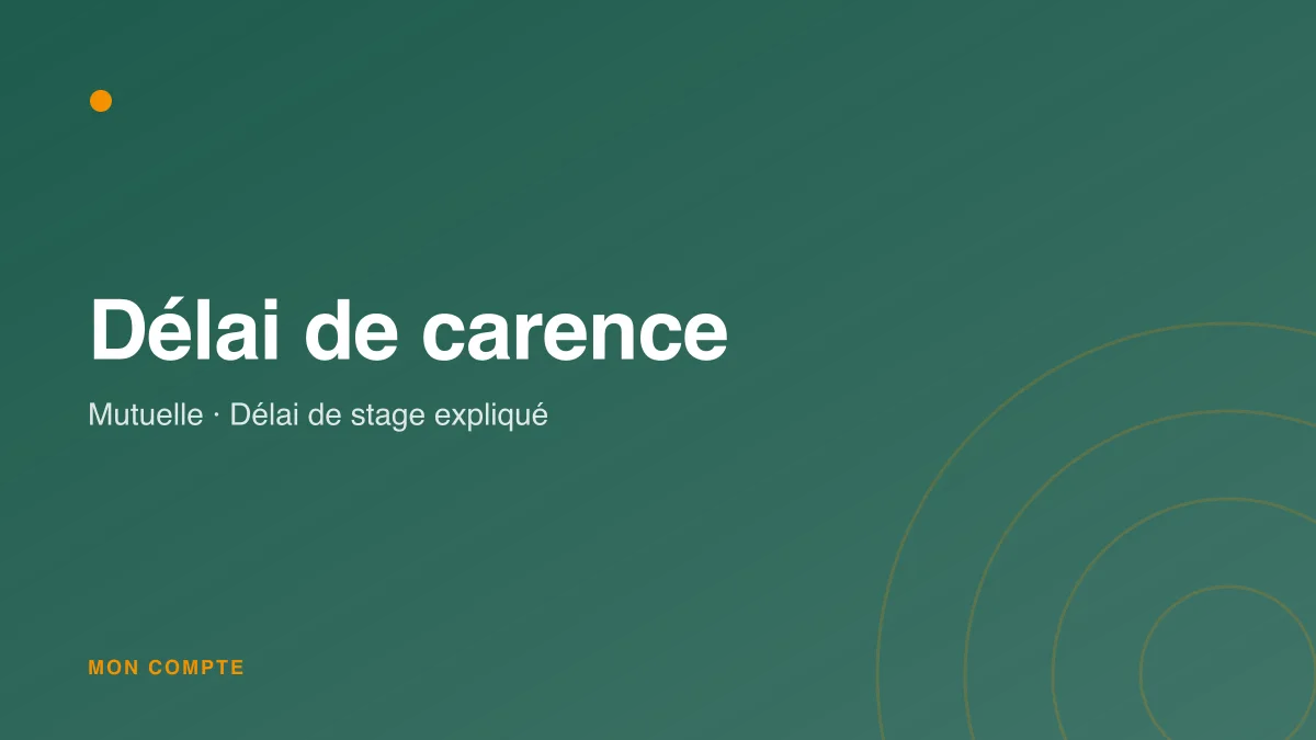 Délai de carence et délai de stage en mutuelle santé