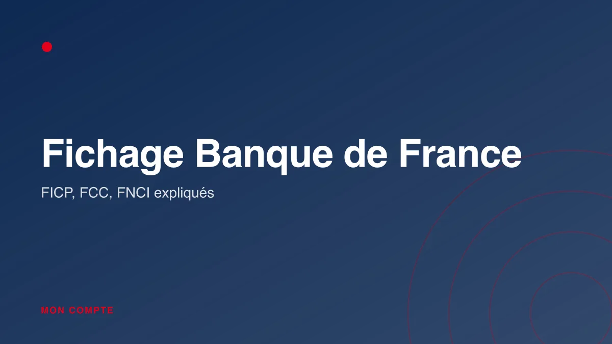 FICP, FCC, FNCI : le fichage à la Banque de France