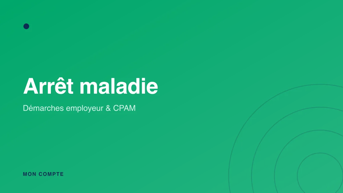 Arrêt maladie : démarches employeur et CPAM