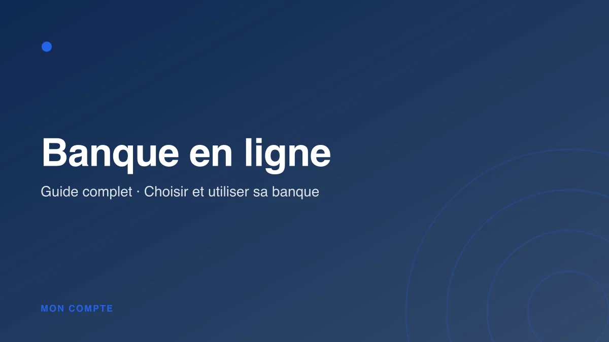 Choisir et utiliser une banque en ligne en 2026