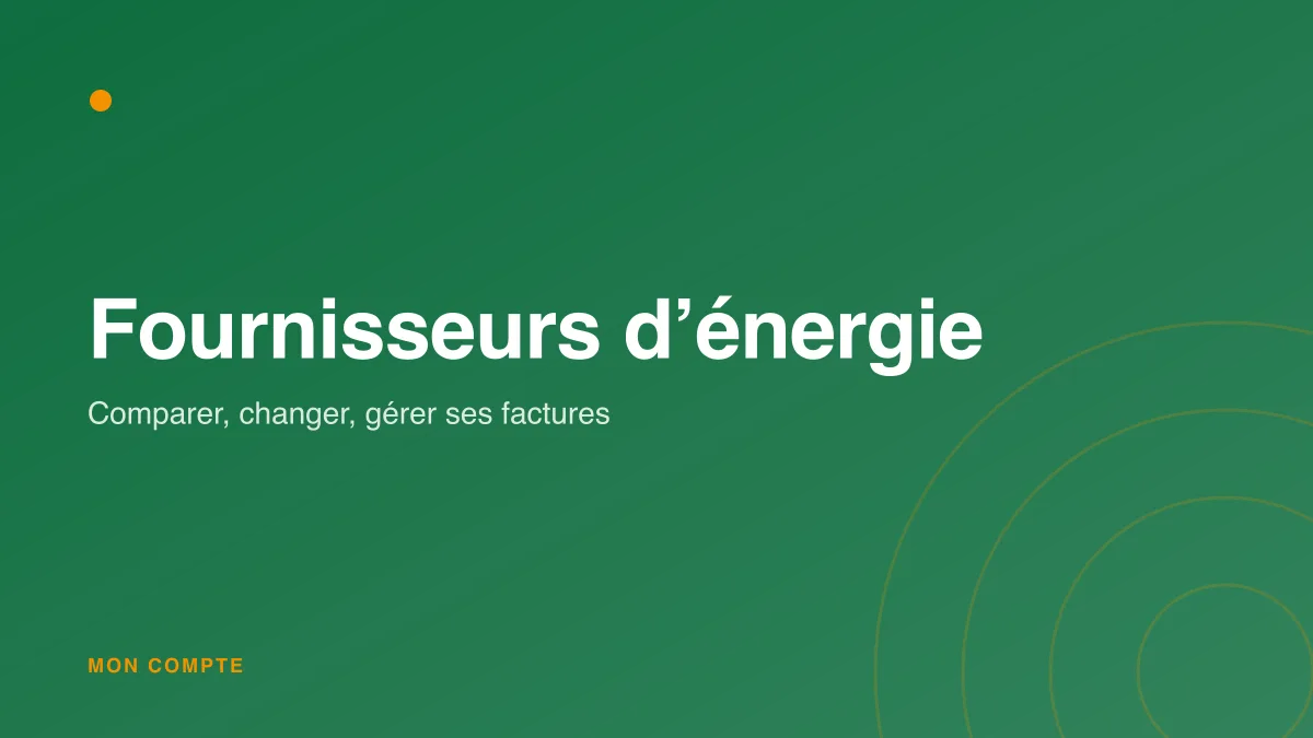 Comparer et changer de fournisseur d'énergie