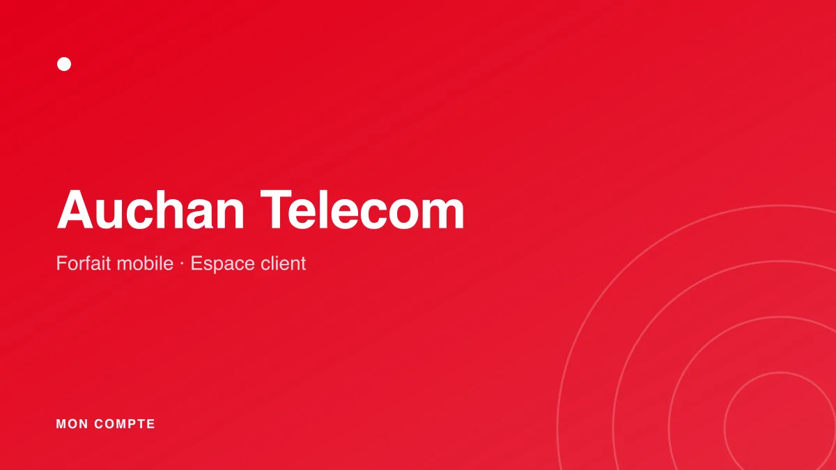 Connexion à mon espace client Auchan Telecom