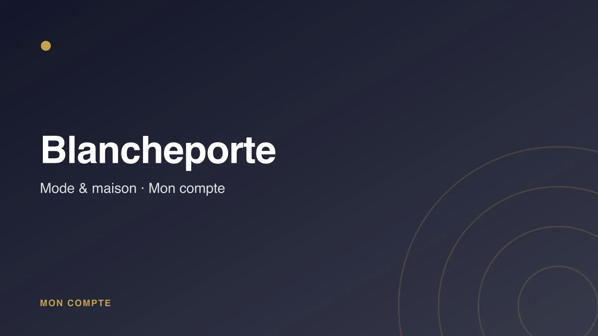 Connexion à mon compte Blancheporte