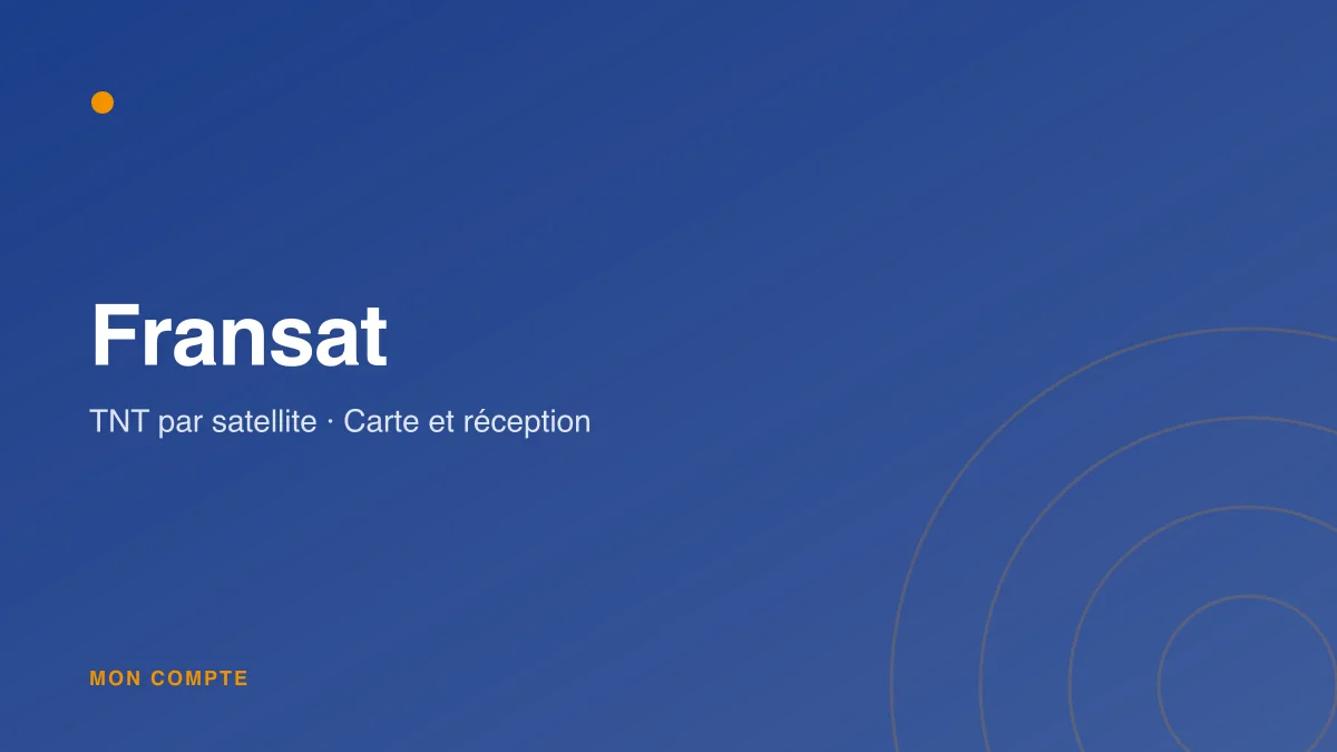 Mon compte Fransat : activer sa carte et recevoir la TNT par satellite