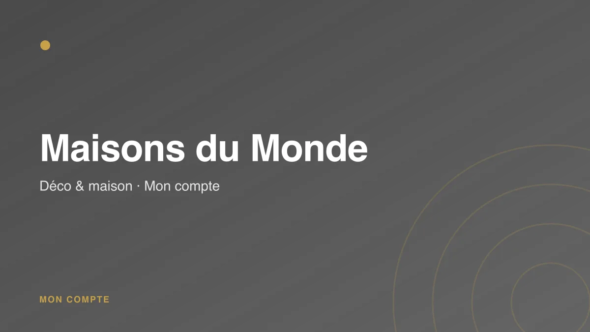 Connexion à mon compte Maisons du Monde