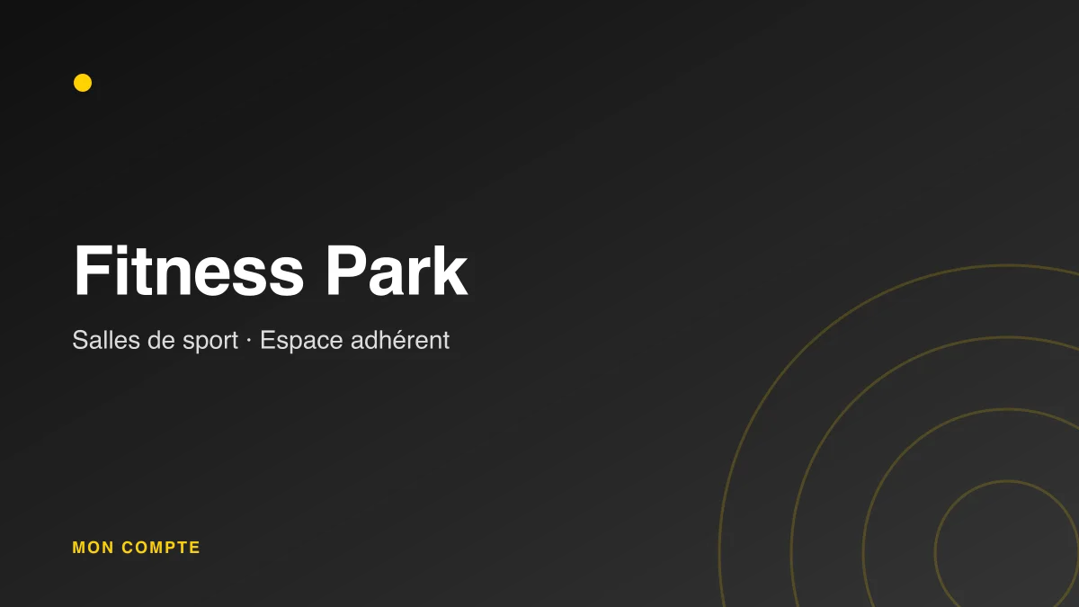 Connexion à mon compte Fitness Park et à l'espace adhérent