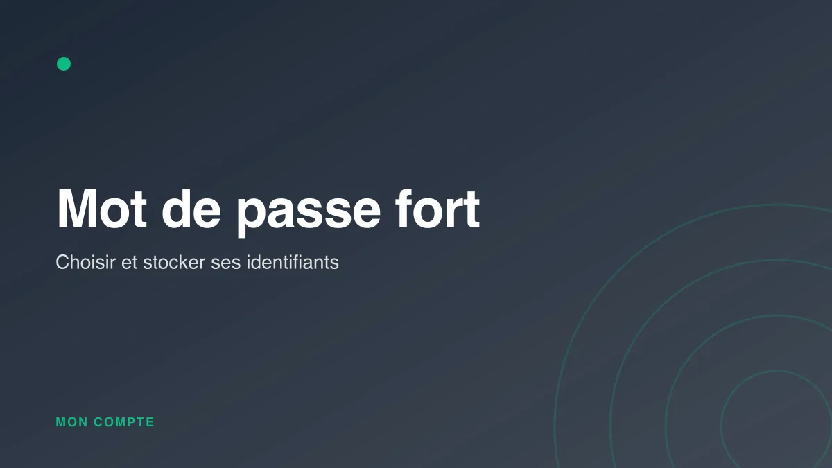 Mot de passe fort et gestionnaire de mots de passe