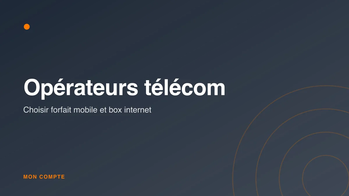 Choisir son opérateur télécom : forfait mobile et box
