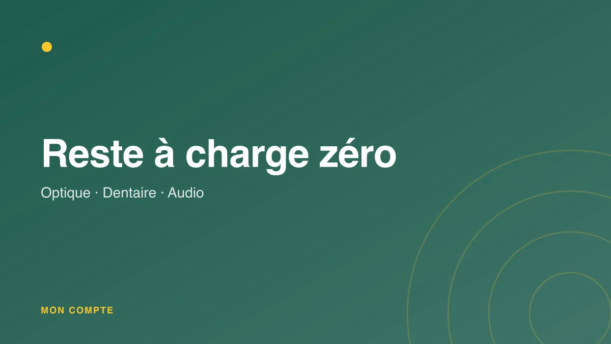 Reste à charge zéro : optique, dentaire et aides auditives
