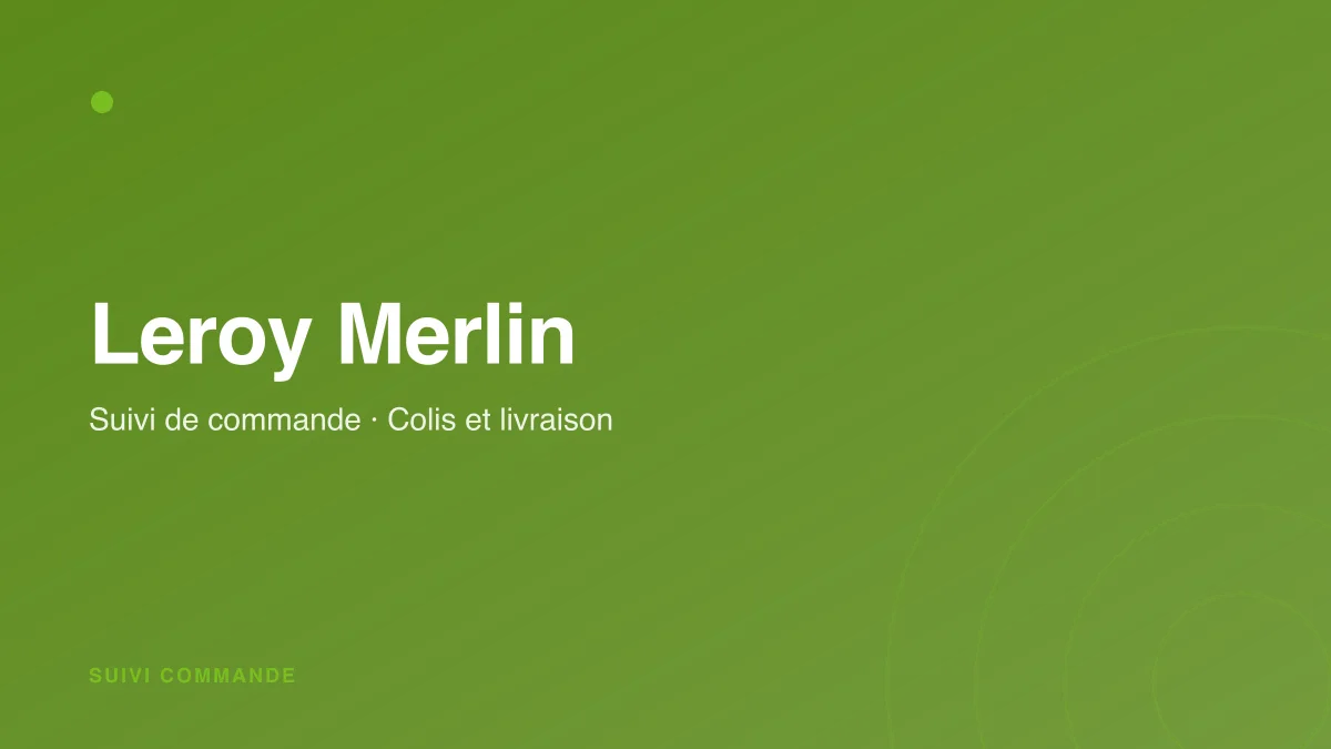 Suivi de commande Leroy Merlin